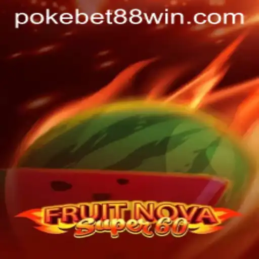 Exploring FruitNovaSuper60: The Unique Gameplay Experience at PokeBet88